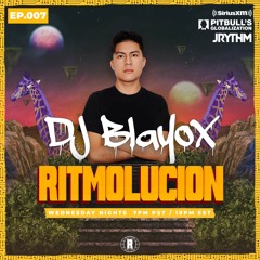 @JRYTHM - #RITMOLUCION EP. 007: BLAYOX