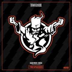 Thunderdome - Trespassed - Xearo's Box