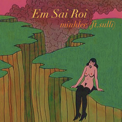 Em Sai Roi- minhlee (ft.sulli)