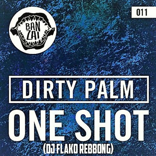 Dirty Palm - One Shot (DJ FLAKO Rebbong)