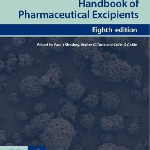 [Get] PDF ✏️ Handbook of Pharmaceutical Excipients by  Paul J Sheskey,Walter G Cook,C