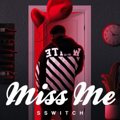 SSwitch - Miss Me