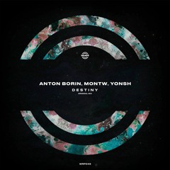 PREMIERE: Montw, Anton Borin (RU), Yonsh - Destiny [WARPP]