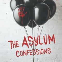 Access EPUB 📂 The Asylum Confessions (The Asylum Confession Files) by  Jack Steen [E