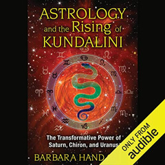 GET PDF 📫 Astrology and the Rising of Kundalini: The Transformative Power of Saturn,