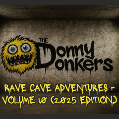Rave Cave Adventures Volume 10 - 2025 Edition