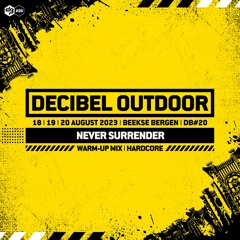Decibel outdoor 2023 | Never Surrender | Hardcore mix