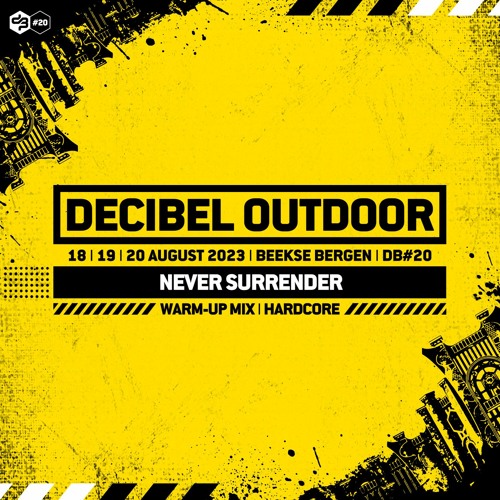 Decibel outdoor 2023 | Never Surrender | Hardcore mix