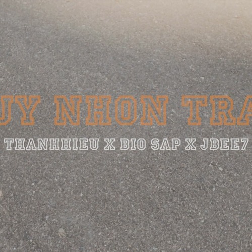 QUY NHƠN TRAP- HIEUTHANH x BIO$AP x JBEE7