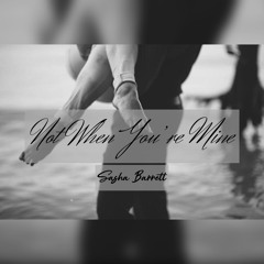 Not When You’re Mine
