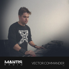 Mantis Radio 83 - Vector Commander