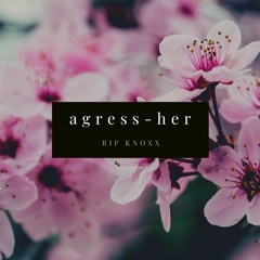 Agress-Her (Baltimore Club Music)