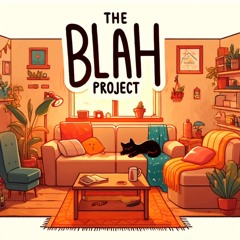 The Blah Project
