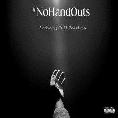 #NoHandOuts ft. Prestige