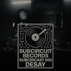 SubCircast 005 - Desay