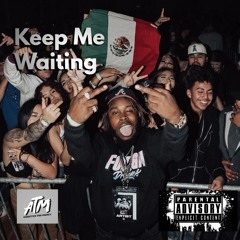 Keep Me Waiting