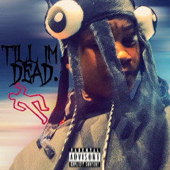 Till Im Dead (Feat. OG Reezy)
