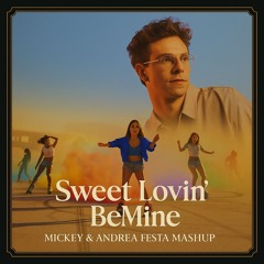 Kamrad Vs Sigala - SweetLovin' BeMine (Mickey & Andrea Festa Mashup)