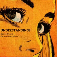 Understandings (feat. Merkibuay)