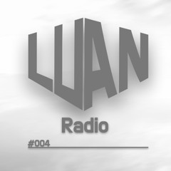 Luan Radio #004