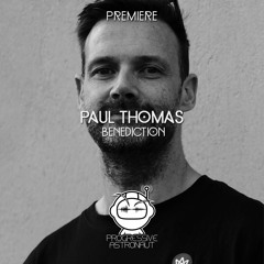 PREMIERE: Paul Thomas - Benediction [UV]