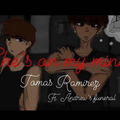 Tomas Ramirez Shes on my mind ft andrewsfuneral