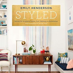 download PDF 📋 Styled: Secrets for Arranging Rooms, from Tabletops to Bookshelves by