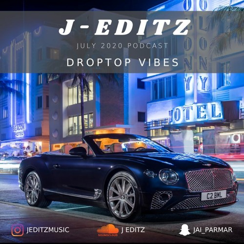 J-EDITZ | Droptop Vibes | July 2020