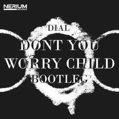 Swedish House Mafia - Don't You Worry Child (DIAL BOOTLEG) (FREE DOWNLOAD)