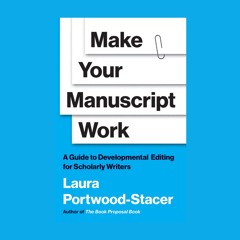 Make Your Manuscript Work: An Interview with Laura Portwood-Stacer