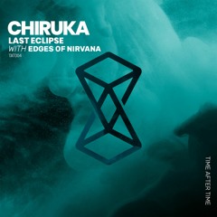 PREMIERE: CHIRUKA - Edges of Nirvana [Time After Time]