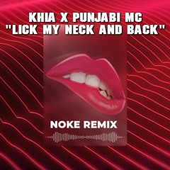 Khia X Punjabi Mc - Lick My Neck and Back (NOKE REMIX)Free Download