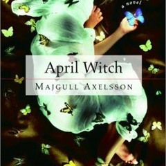 PDF/Ebook April Witch BY : Majgull Axelsson