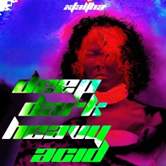 DEEP DARK HEAVY ACID MIX (SOPHIE TRIBUTE)