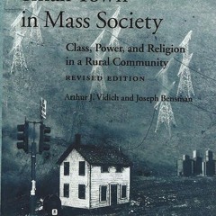 ❤pdf Small Town in Mass Society: Class, Power, and Religion in a Rural Community