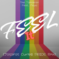 The Tamperer Feat. Maya - Feel It (Josafat Curiel PRIDE Rmx)