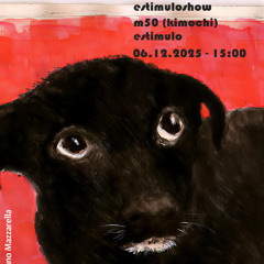 EstimuloShow w/ m50 & Estimulo (06.12.2025)