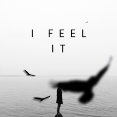 I Feel It