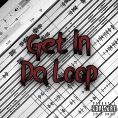Get In Da Loop