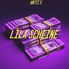 LILA SCHEINE - ANTTI 5