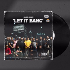 Spade Clique - Let It Bang (Prod. DB & Seantay)