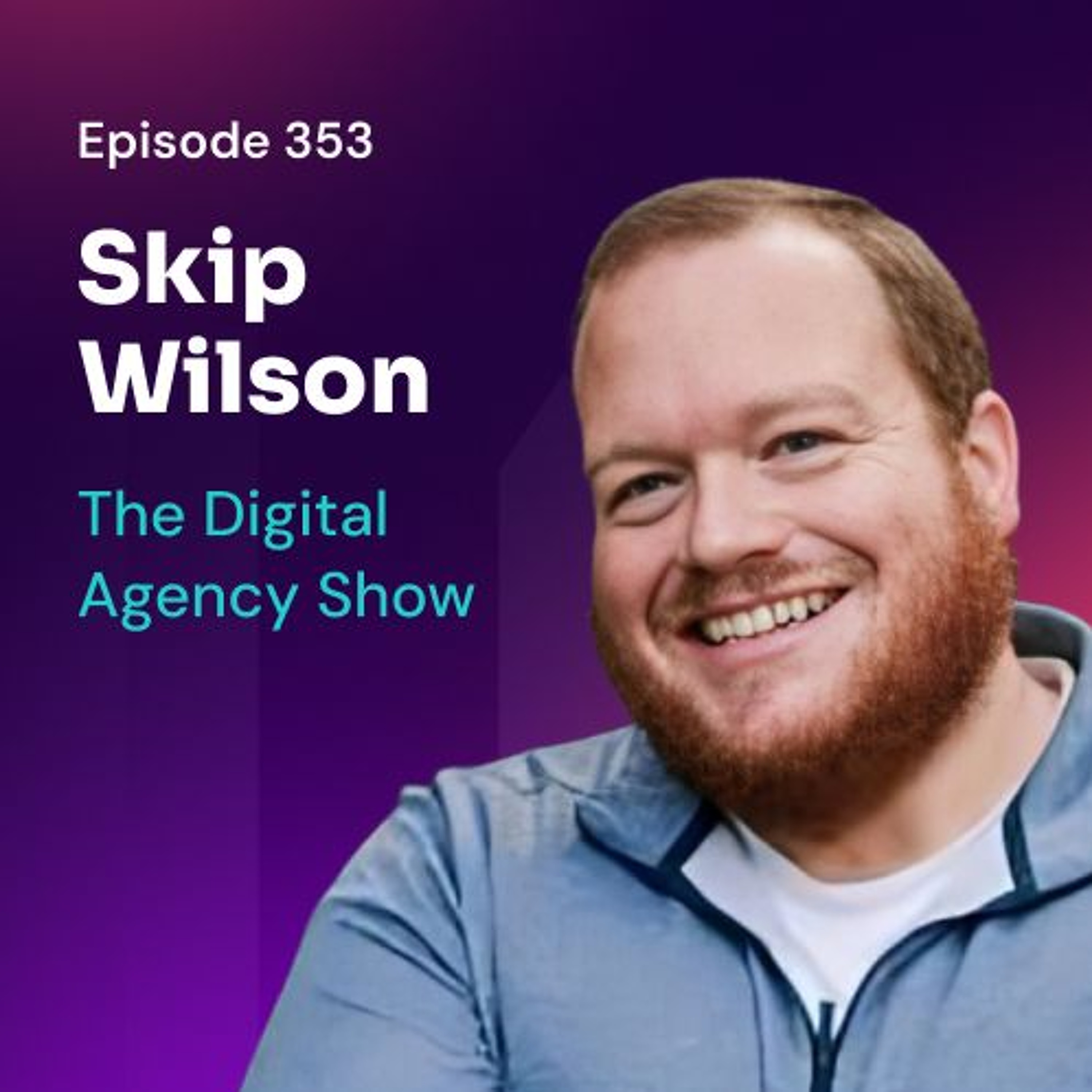 cover of episode E353: Beyond Lead Magnets: High-Value Strategies with Skip Wilson