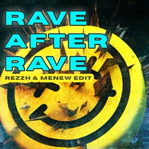 [FREE] RAVE AFTER RAVE - REZZH & MENEW EDIT *filtered due copyright