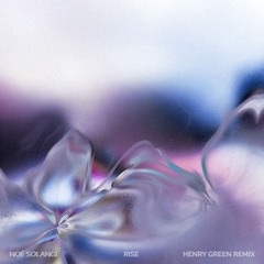 PREMIERE: Noé Solange - Rise (Henry Green Remix)