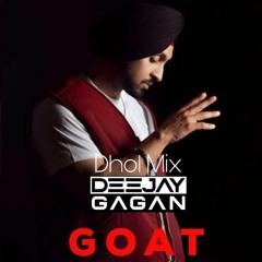 GOAT - Diljit Dosanjh | Dhol Mix | Deejay Gagan
