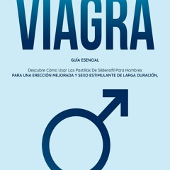 $PDF$/READ/DOWNLOAD VIAGRA: GU??A ESENCIAL: Descubre Cómo Usar Las Pastillas De Sildenafil Para