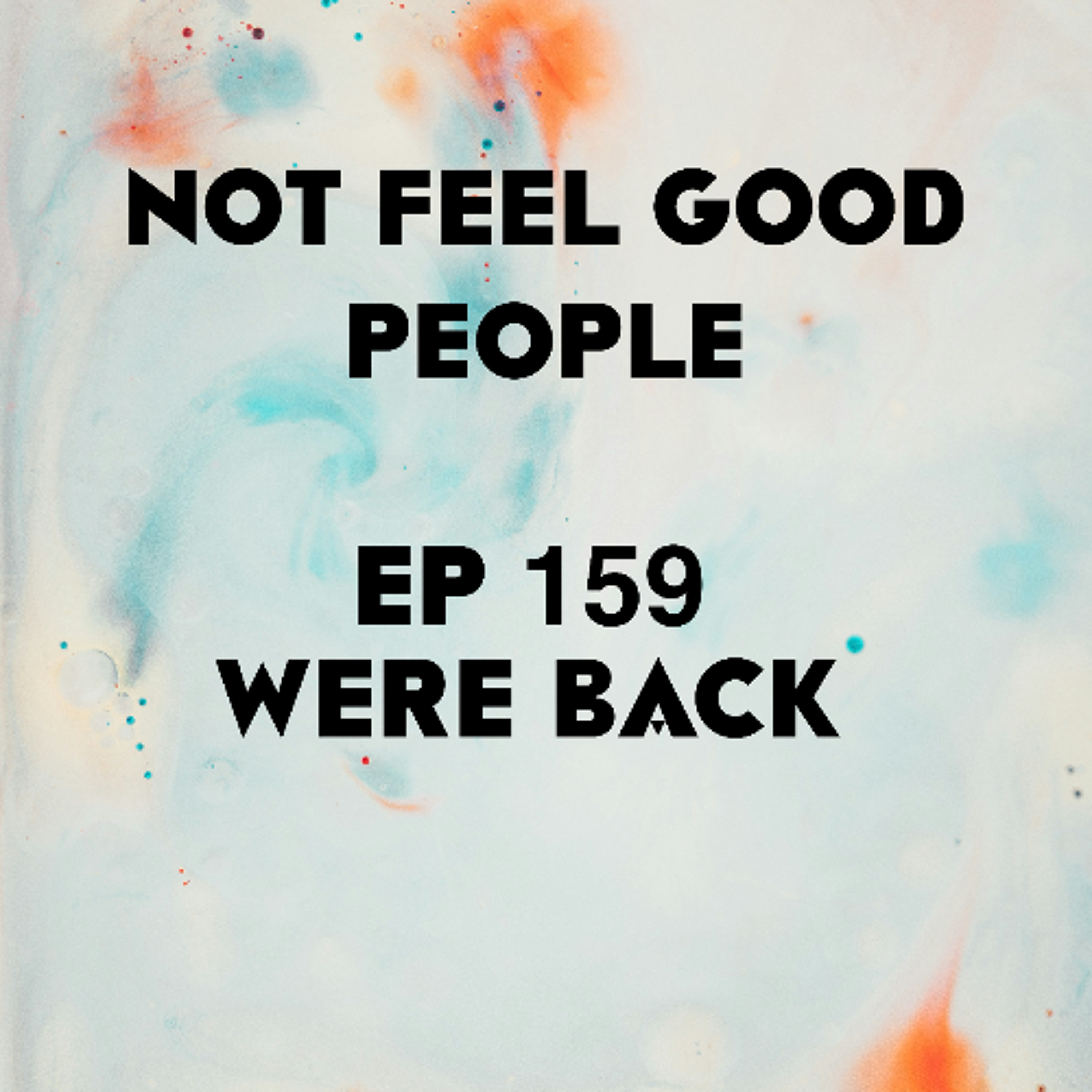 159 - Were Back episode artwork