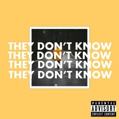 They Don't Know (ft. Windybank)