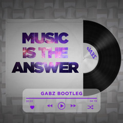 1A - 124 - Music Is The Answer (GABZ Bootleg)
