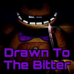 Drawn To The Bitter Remix/Cover Mashup | FNaF Song Mashup